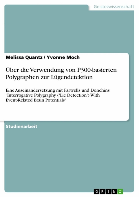 Über die Verwendung von P300-basierten Polygraphen zur Lügendetektion - Melissa Quantz, Yvonne Moch