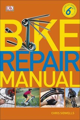 Bike Repair Manual -  Chris Sidwells