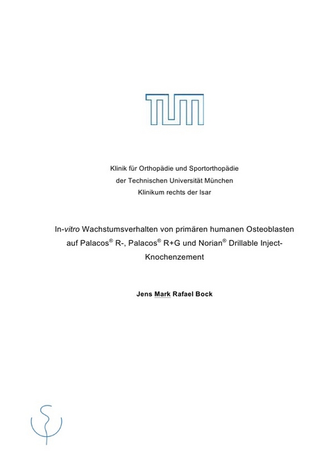 In-vitro Wachstumsverhalten von primären humanen Osteoblasten auf Palacos® R-, Palacos® R+G und Norian® Drillable Inject- Knochenzement - Mark Bock