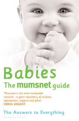 Babies: The Mumsnet Guide -  Mumsnet