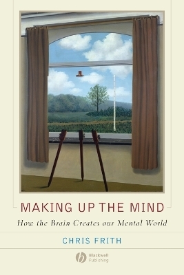 Making up the Mind - Chris Frith