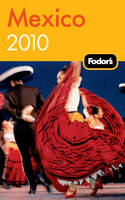 Fodor's Mexico 2010 -  Fodor Travel Publications