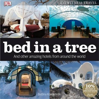 Bed in a Tree and Other Amazing Hotels from Around the World -  DK Eyewitness
