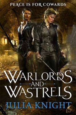 Warlords and Wastrels -  Julia Knight