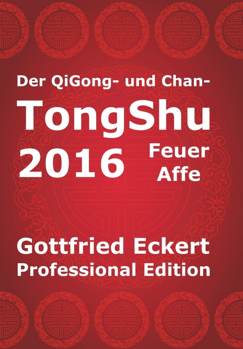 Der QiGong- und Chan-TongShu 2016 - Gottfried Eckert