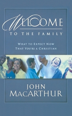 Welcome to the Family - John F. MacArthur