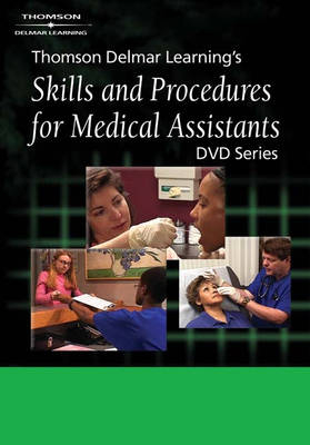Delmar's Skills and Procedures for Medical Assistants DVD #6 -  Delmar Thomson Learning,  Delmar Publishers, Learning Delmar