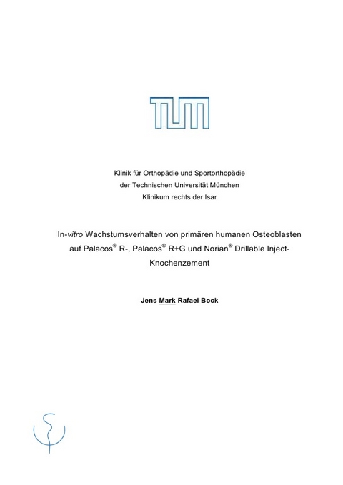 In-vitro Wachstumsverhalten von primären humanen Osteoblasten auf Palacos® R-, Palacos® R+G und Norian® Drillable Inject- Knochenzement - Mark Bock