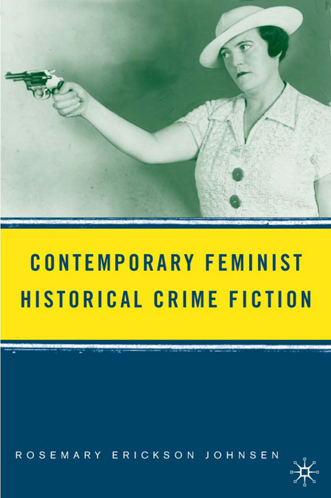Contemporary Feminist Historical Crime Fiction - R. Johnsen