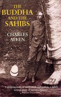 Buddha and the Sahibs -  Charles Allen