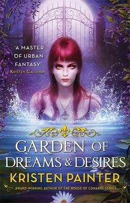 Garden of Dreams and Desires -  Kristen Painter