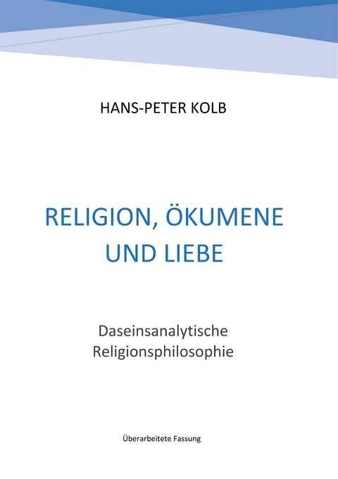 Religion, Ökumene und Liebe - Hans-Peter Kolb