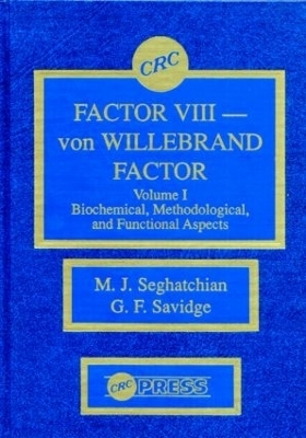 Factor VIII - von WIllebrand Factor, Volume I - M. J. Seghatchian, G. F. Savidge