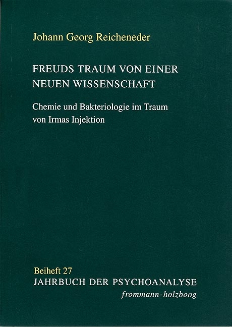 Freuds Traum von einer neuen Wissenschaft - Johann Georg Reicheneder