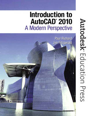 Introduction to AutoCAD 2010 - Paul F. Richard, Jim Fitzgerald, - Autodesk