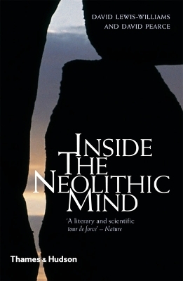 Inside the Neolithic Mind - David Lewis-Williams, David Pearce