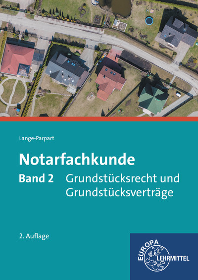 Notarfachkunde - Grundstücksrecht und Grundstücksverträge - Stefan Lange-Parpart