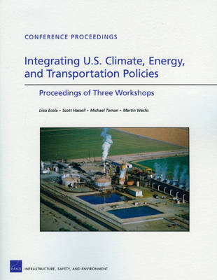 Integrating U.S. Climate, Energy, and Transportation Policies - Liisa Ecola, Scott Hassell, Michael Toman, Martin Wachs