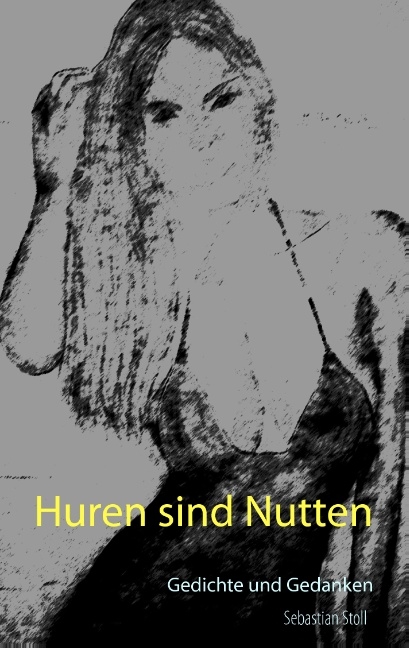 Huren sind Nutten - Sebastian Stoll