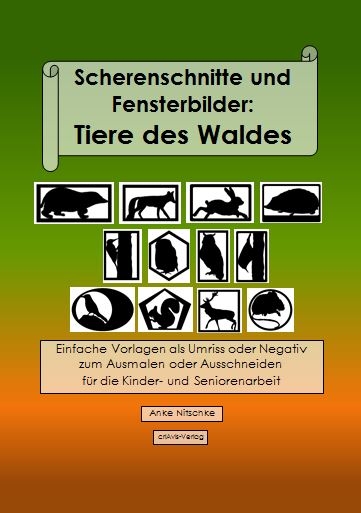Scherenschnitte und Fensterbilder: Tiere des Waldes - Anke Nitschke