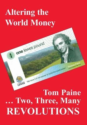 Revolutions: Altering the World Money - Ken Coates, Peter Linebaugh, Stuart Holland
