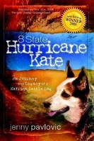 8 State Hurricane Kate: The Journey and Legacy of a Katrina Cattle Dog - Jenny Pavlovic