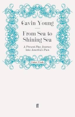 From Sea to Shining Sea - Gavin Young