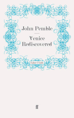 Venice Rediscovered - John Pemble