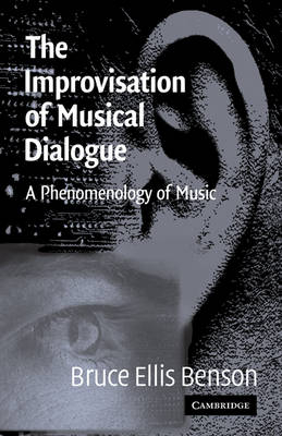 The Improvisation of Musical Dialogue - Bruce Ellis Benson