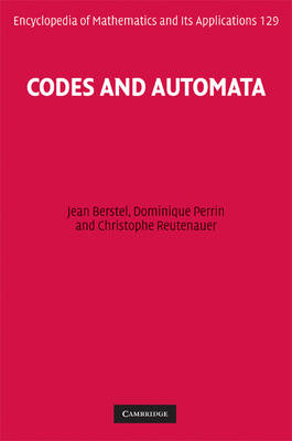 Codes and Automata - Jean Berstel, Dominique Perrin, Christophe Reutenauer