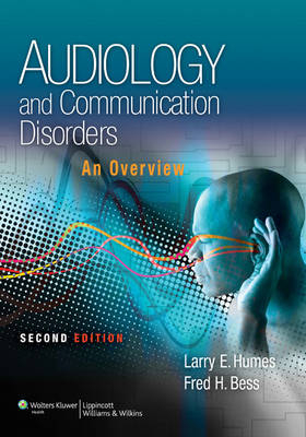 Audiology and Communication Disorders -  Fred Bess,  Larry Humes