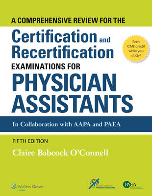 Comprehensive Review For the Certification and Recertification Examinations for Physician Assistants -  Claire Babcock O'Connell