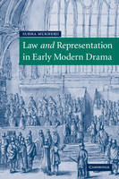 Law and Representation in Early Modern Drama - Subha Mukherji