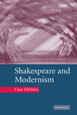 Shakespeare and Modernism - Cary DiPietro
