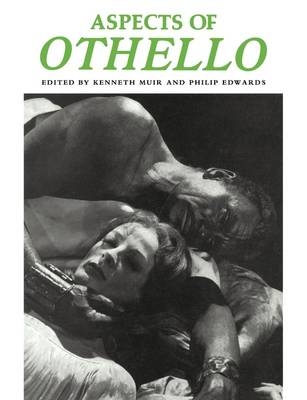 Aspects of Othello - Kenneth Muir, Philip Edwards