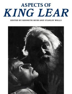 Aspects of King Lear - Kenneth Muir, Stanley Wells