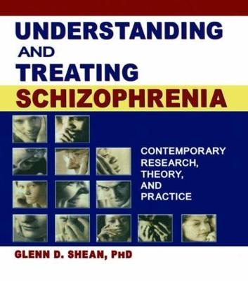 Understanding and Treating Schizophrenia - Terry S Trepper, Glenn D Shean