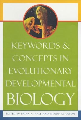 Keywords and Concepts in Evolutionary Developmental Biology - 