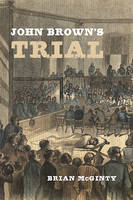 John Brown’s Trial - Brian McGinty