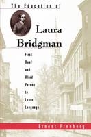 The Education of Laura Bridgman - Ernest Freeberg