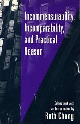 Incommensurability, Incomparability, and Practical Reason - 