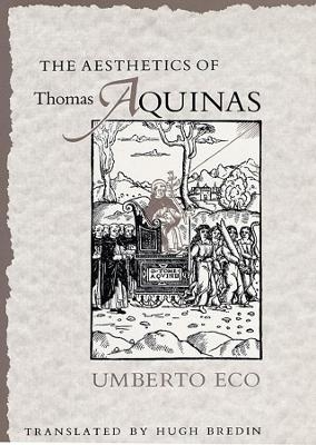 The Aesthetics of Thomas Aquinas - Umberto Eco