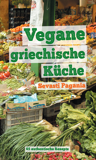 Vegane griechische Küche - Sevasti Pagania