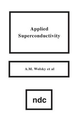 Applied Superconductivity - A.M. Wolsky