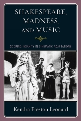 Shakespeare, Madness, and Music - Kendra Preston Leonard