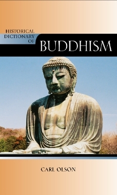 Historical Dictionary of Buddhism - Carl Olson