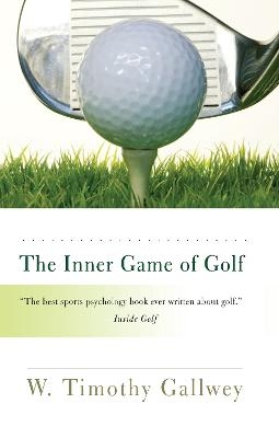 The Inner Game of Golf - W. Timothy Gallwey