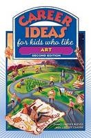 Career Ideas for Kids Who Like Art - Diane Lindsey Reeves, Lindsey Clasen