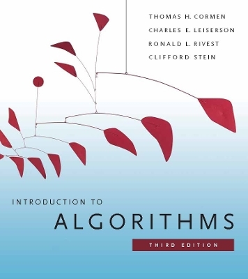 Introduction to Algorithms - Thomas H. Cormen, Charles E. Leiserson, Ronald L. Rivest, Clifford Stein