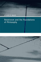 Relativism and the Foundations of Philosophy - Steven D. Hales